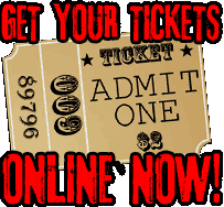 Buy Your Tickets Online NOW! Buy Your Tickets Online NOW!